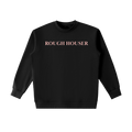 Rough Houser Sweatshirt